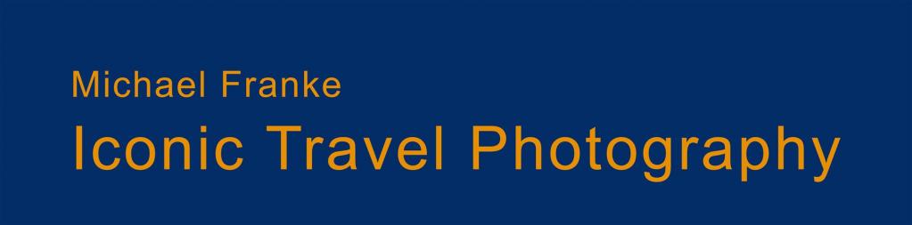 Michael Franke Iconic Travel Photography